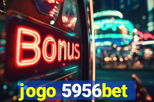 jogo 5956bet